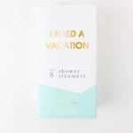 I Need a Vacation Shower Steamer